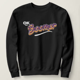 Sweatshirt Ok boomer