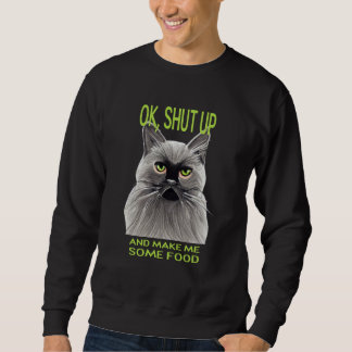 Sweatshirt Ok, calme-toi et fais-moi quelque chose à manger,