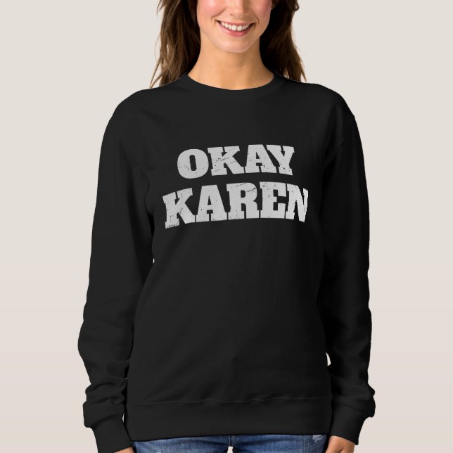 Sweatshirt Ok Karen Meme (Devant)