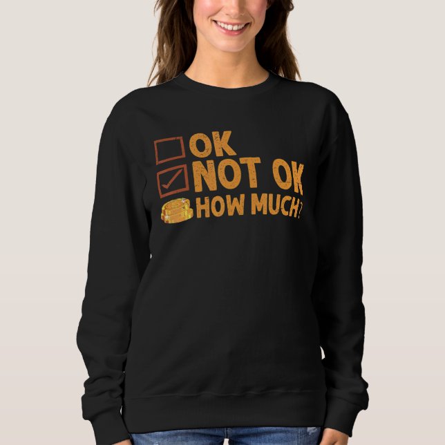 Sweatshirt Ok  Not Ok  How Much  Simple Travel Hack   2 (Devant)