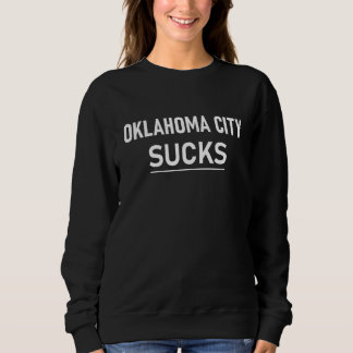 Sweatshirt Oklahoma City Sucks