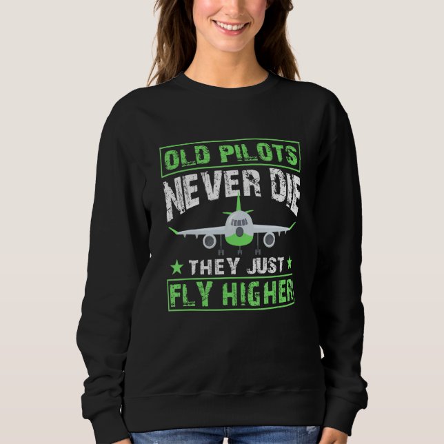 Sweatshirt Old Pilots Never Die They Just Fly Higher Aviation (Devant)
