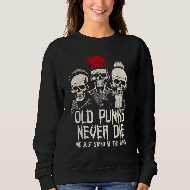 Sweatshirt Old Punks Never Die  Punk Rock (Devant)