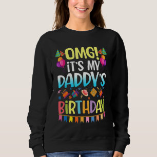 Sweatshirt Omg C'est l'anniversaire de mon père, Joyeux pour
