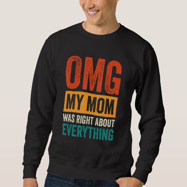 Sweatshirt OMG Ma mère avait raison sur tout_7 (Devant)