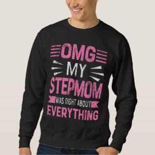 Sweatshirt Omg Ma mère avait raison sur tout ce que la mère a