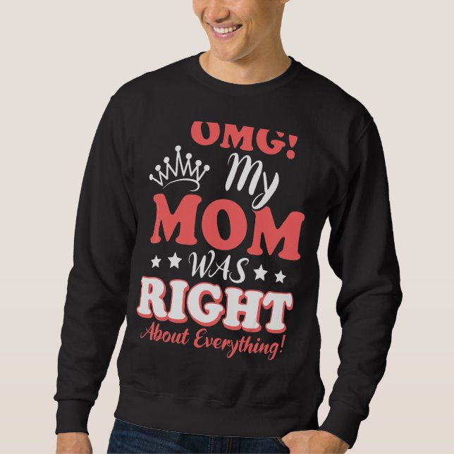 Sweatshirt Omg Ma mère avait raison sur tout ce qui concerne  (Devant)