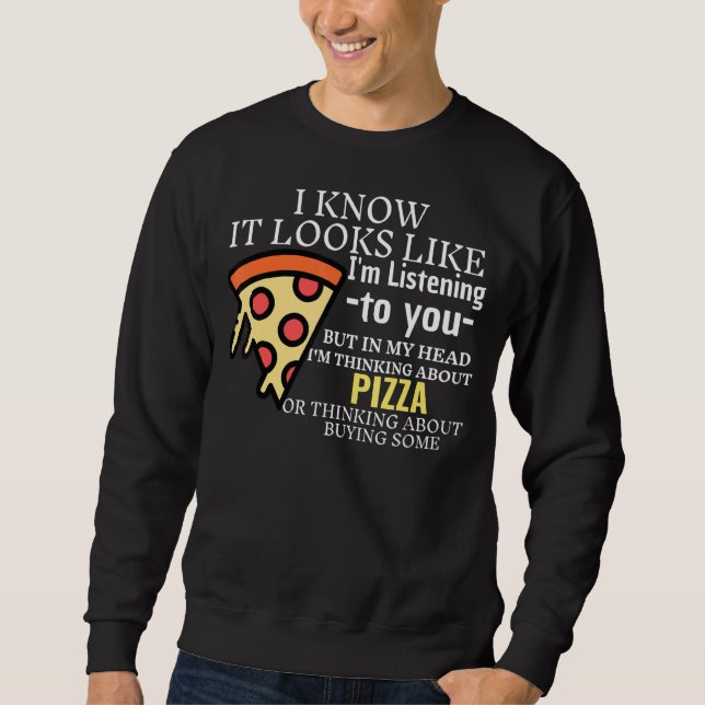 Sweatshirt On dirait que je t'écoute manger de la pizza U (Devant)