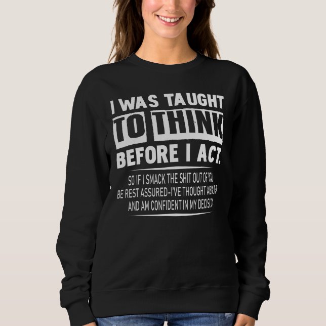 Sweatshirt On m'a appris à réfléchir avant d'agir des hommes  (Devant)