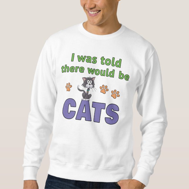 Sweatshirt On m'a dit qu'il y aurait des CHATS (Devant)