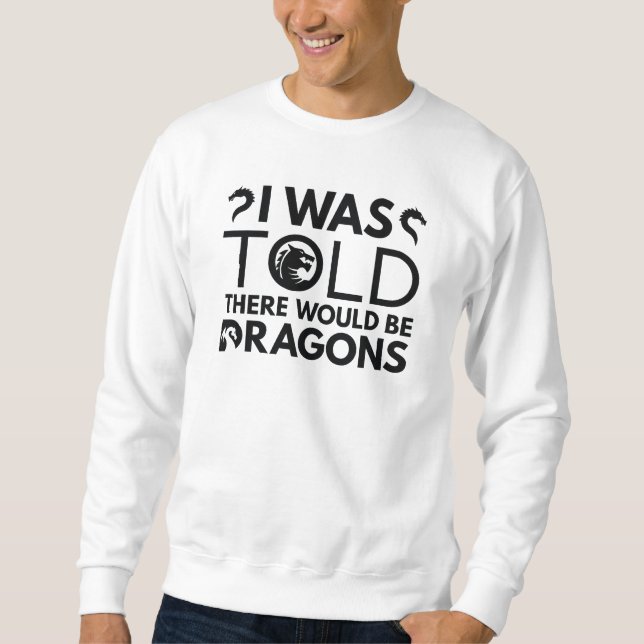 Sweatshirt On M'A Dit Qu'Il Y Aurait Des Dragons (Devant)