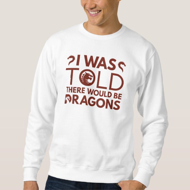 Sweatshirt On M'A Dit Qu'Il Y Aurait Des Dragons (Devant)