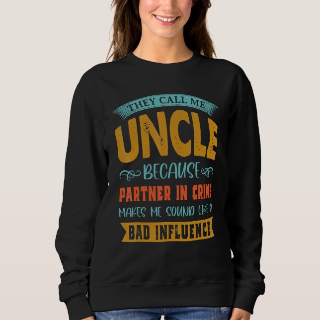Sweatshirt On m'appelle oncle parce que partenaire dans le cr (Devant)