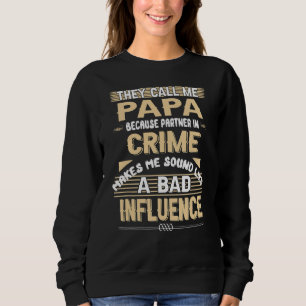 Sweatshirt On M'Appelle Papa Parce Qu'On Est Partenaire Dans 