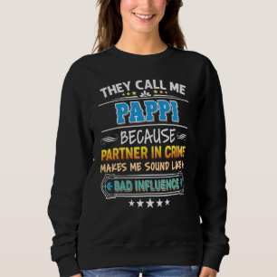 Sweatshirt On M'Appelle Pappi Parce Que Partenaire Dans Crime