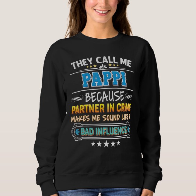 Sweatshirt On M'Appelle Pappi Parce Que Partenaire Dans Crime (Devant)