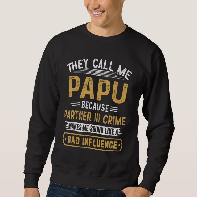 Sweatshirt On m'appelle Papu parce que le partenaire dans le  (Devant)