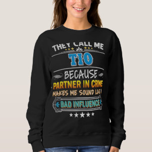 Sweatshirt On M'Appelle Tio Parce Que Partenaire Dans Crime P