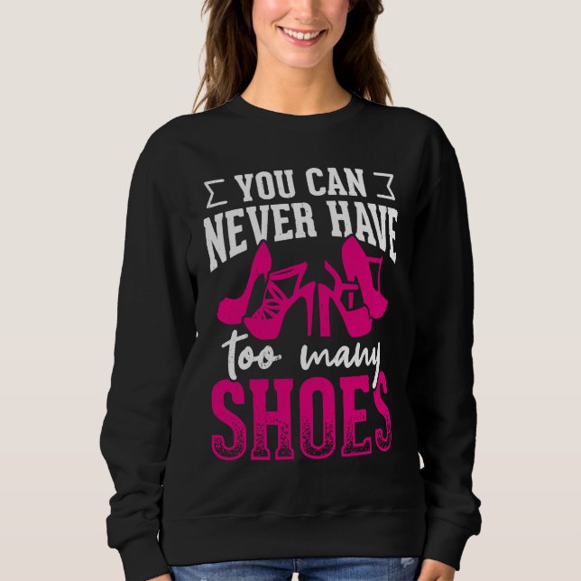 Sweatshirt On n'a jamais trop de chaussures       (Devant)