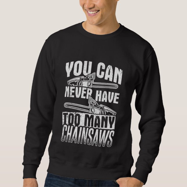 Sweatshirt On n'a jamais trop de tronçonneuses (Devant)