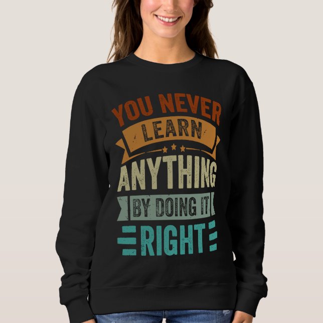 Sweatshirt On n'apprend jamais rien en faisant les choses cor (Devant)