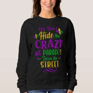Sweatshirt On ne cache pas le fou qu'on fait défiler sur le d