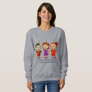 Sweatshirt On ne fait pas de petites discussions. On fait du