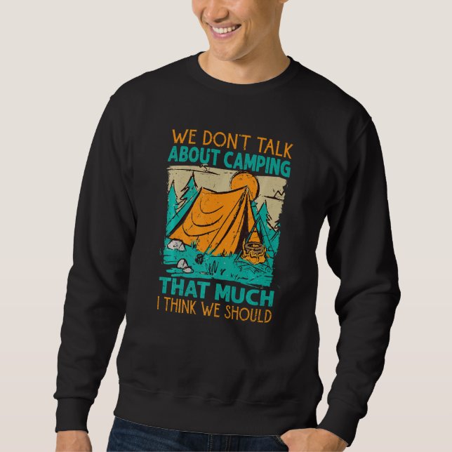 Sweatshirt On ne parle pas beaucoup de camping je pense que s (Devant)