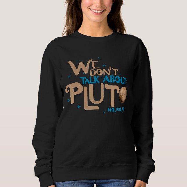 Sweatshirt On ne parle pas de l'astronomie Pluto, on n'oublie (Devant)