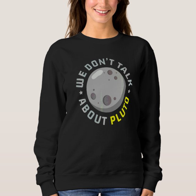 Sweatshirt On ne parle pas de Pluton Astronomie Astronome Pla (Devant)