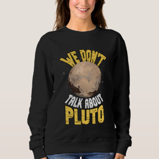 Sweatshirt On ne parle pas de Pluton  Espace Planète Astronom