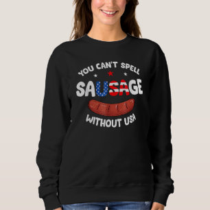 Sweatshirt On ne peut pas épeler la saucisse sans 4 juillet A