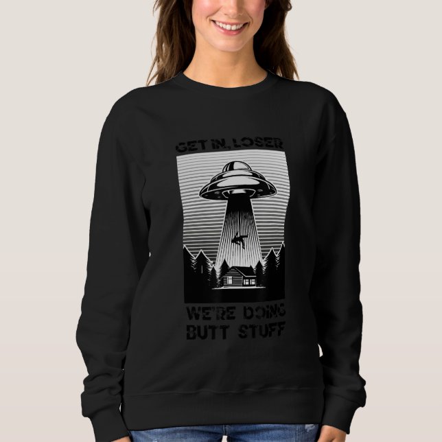 Sweatshirt On perd On fait des trucs de Butt Sarcastique Ufo (Devant)