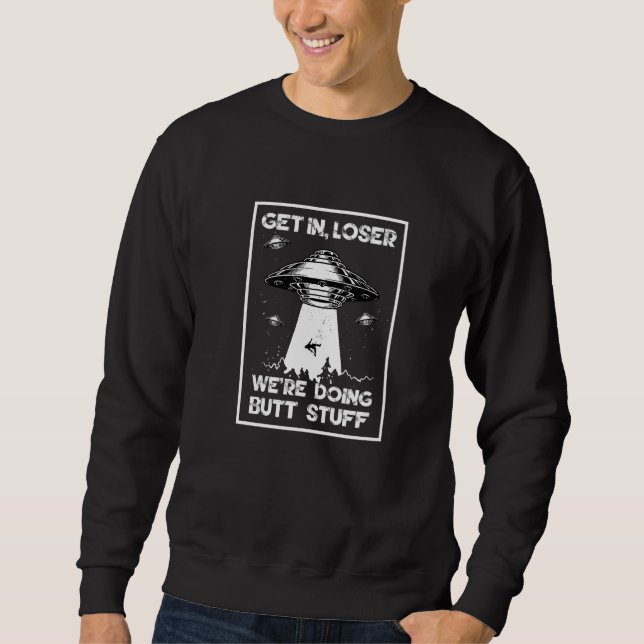 Sweatshirt On perd On fait des trucs de Butt Sarcastique Ufo (Devant)