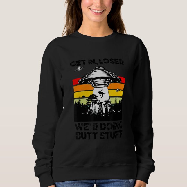 Sweatshirt On perd On fait des trucs de Butt Sarcastique Ufo (Devant)