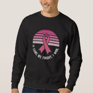 Sweatshirt On S'Est Battu Pour Gagner Le Cancer Du Sein Survi