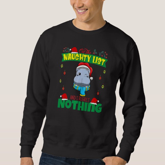 Sweatshirt On The Naughty List And I Regret Nothing Santa   (Devant)