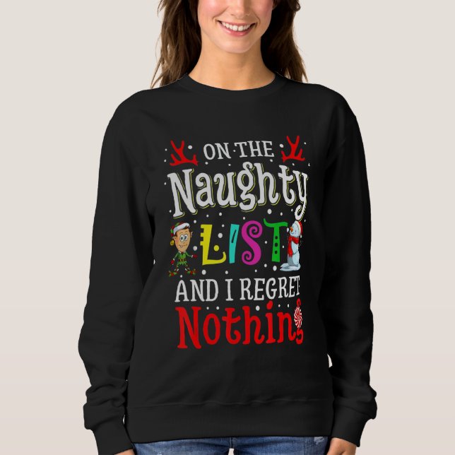 Sweatshirt On The Naughty List And I Regret Nothing  Xmas (Devant)