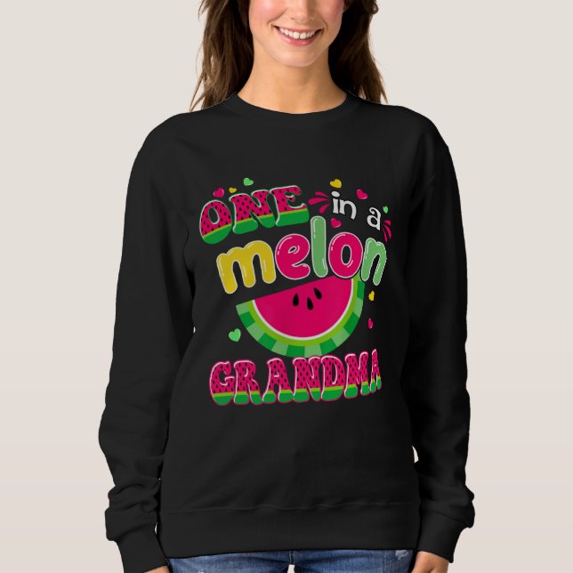 Sweatshirt One In A Melon Grandma  Bday Matching Group Summer (Devant)