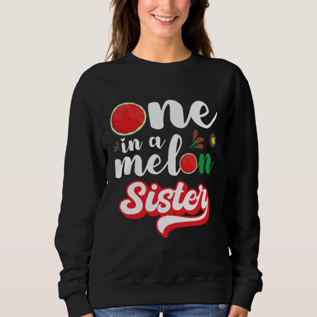 Sweatshirt One In A Melon Sister Watermelon Family Matching (Devant)