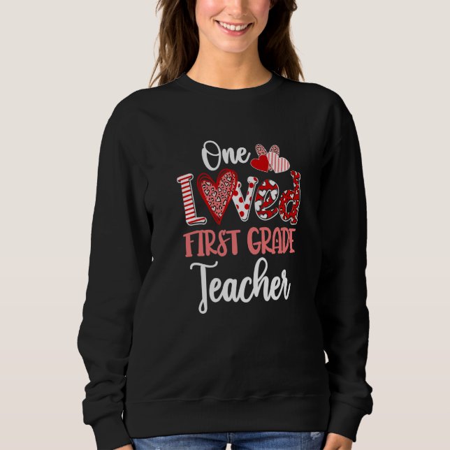 Sweatshirt One Loved First Grade Teacher Shirt - Cute Valenti (Devant)