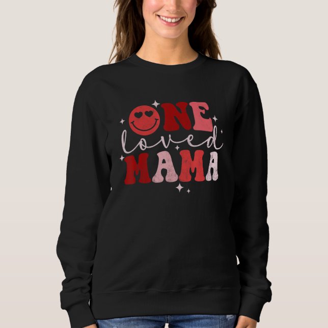 Sweatshirt One Loved Mama Groovy Retro Happy Valentine's Day  (Devant)