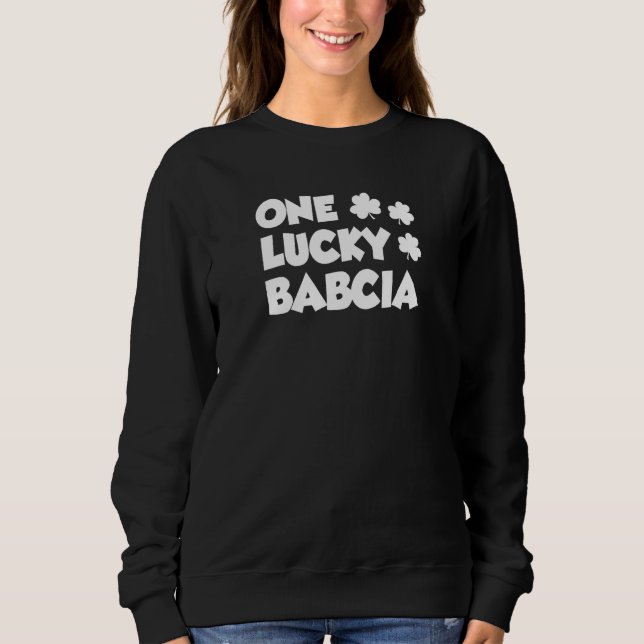 Sweatshirt One Lucky Babcia Polish Grandmother Shamrock St Pa (Devant)