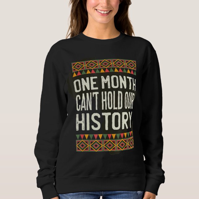 Sweatshirt One Month Can't Hold Our History African Black His (Devant)