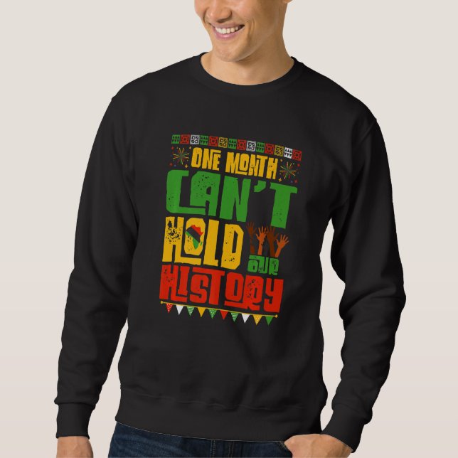 Sweatshirt One Month Cant Hold Our History African Black Hist (Devant)