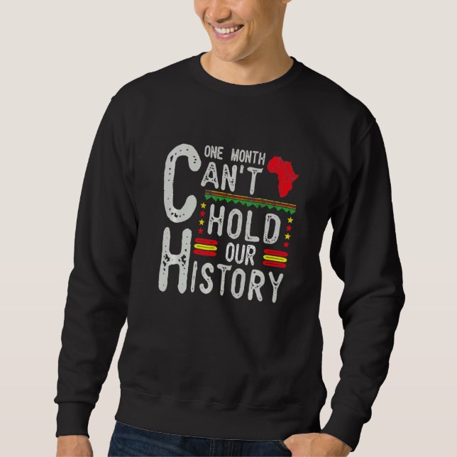 Sweatshirt One Month Can't Hold Our History Black History Afr (Devant)