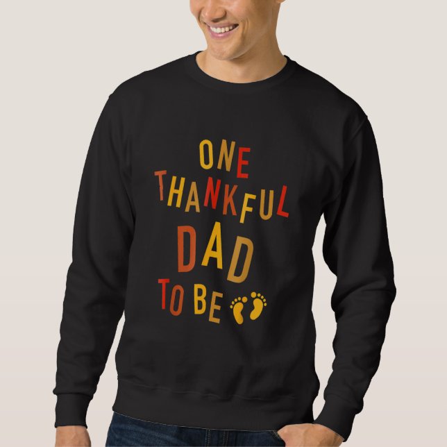 Sweatshirt One Thankful Dad To Be Thanksgiving Pregnancy Anno (Devant)