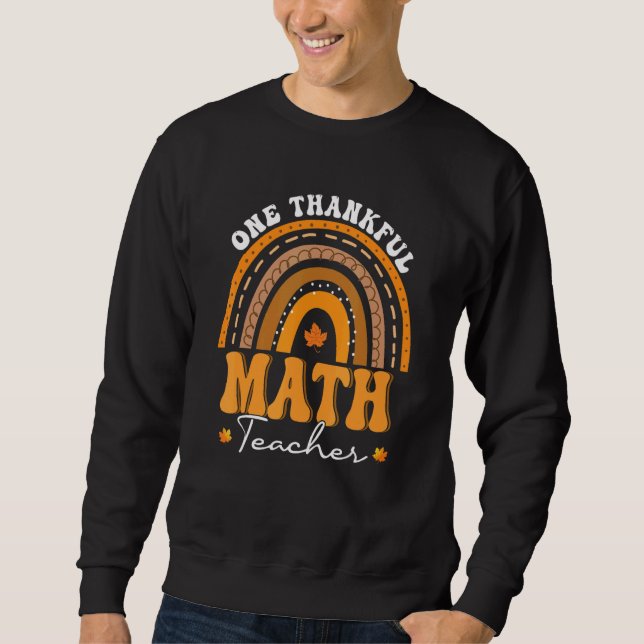 Sweatshirt One Thankful Math Teacher Rainbow Fall Thanksgivin (Devant)