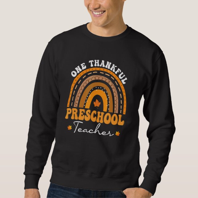 Sweatshirt One Thankful Preschool Teacher Rainbow Thanksgivin (Devant)