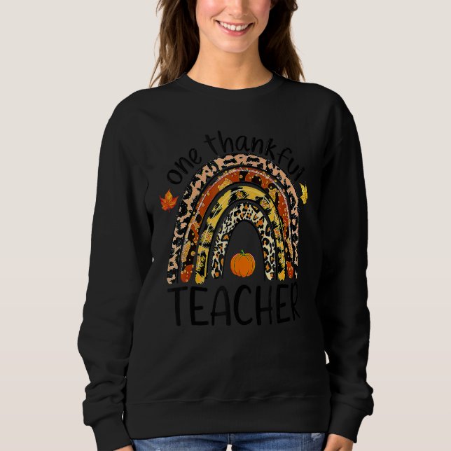 Sweatshirt One Thankful Teacher Thanksgiving Rainbow Leopard  (Devant)